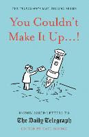 You Couldn't Make It Up...!