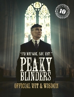 Peaky Blinders: Official Wit & Wisdom