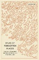 Atlas of Forgotten Places