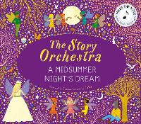 The Story Orchestra: Shakespeare's A Midsummer Night's Dream