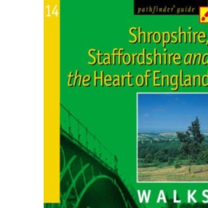 Shropshire, Staffordshire and the Heart of England: Walks (Pathfinder Guide)