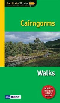 PF (04) CAIRNGORMS: The best short, medium and long Highland walks in the Cairngorms National Park (Pathfinder Guide)