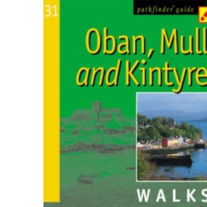 Oban, Mull and Kintyre: Walks (Pathfinder Guide)