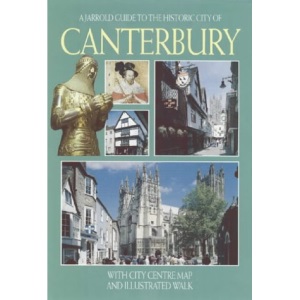 The Cathedral and City of Canterbury (Jarrold City Guides)