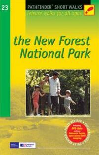 The New Forest National Park: Leisure Walks for All Ages (Short Walks Guides) (Pathfinder Short Walks)