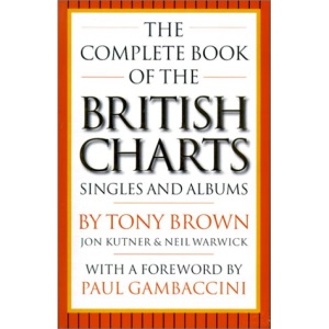 The Complete Book of the British Charts: Singles and Albums