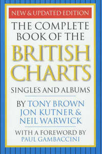 The Complete Book of the British Charts: Singles and Albums