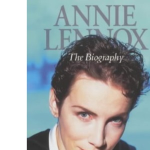 Annie Lennox:: The Biography