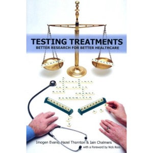 Testing Treatments: Better Research for Better Healthcare