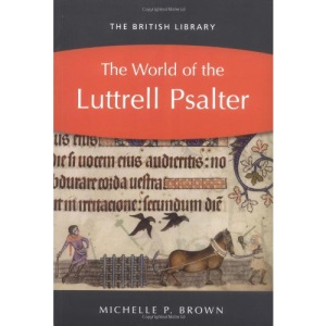The World of the Luttrell Psalter