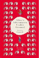 Alice's Adventures Under Ground