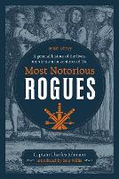 A General History of the Lives, Murders and Adventures of the Most Notorious Rogues