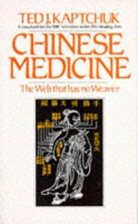 Chinese Medicine: The Web That Has No Weaver