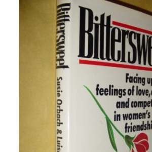 Bittersweet: Facing Up to Feelings of Love, Envy and Competition in Women's Friendships