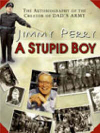 A Stupid Boy: The Autobiography of the Creator of Dad's Army