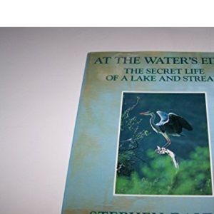 At the Water's Edge: Secret Life of a Lake and Stream