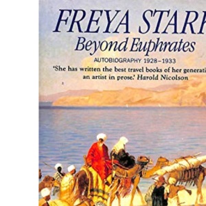 Beyond Euphrates: Autobiography, 1928-33 (Century travellers)