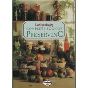 "Good Housekeeping" Complete Book of Preserving