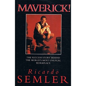 Maverick: The Success Story Behind the World's Most Unusual Workplace