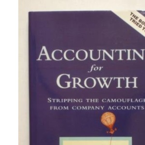Accounting for Growth: Stripping the Camouflage from Company Accounts