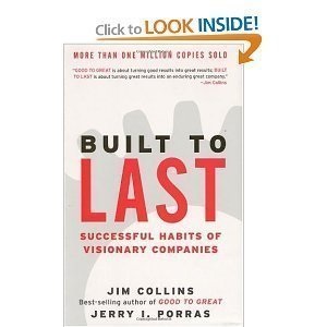 Built To Last: Successful Habits of Visionary Companies