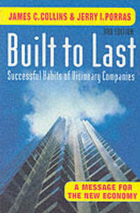 Built To Last 3rd Ed: Successful Habits of Visionary Companies