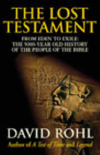 The Lost Testament: From Eden to Exile The Five-Thousand-Year History Of The People Of The Bible