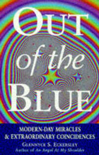 Out of the Blue: True Stories of Extraordinary Spiritual Coincidences