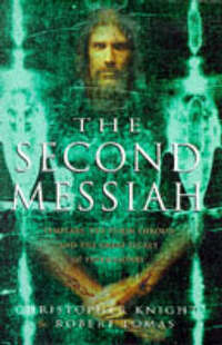 The Second Messiah: Templars, the Turin Shroud and the Great Secret of Freemasonry