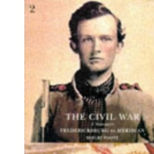 The Civil War, Vol. 2: Fredericksburg to Meridian