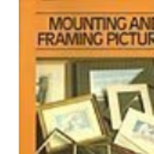 Mounting and Framing Pictures (Craft Paperbacks)