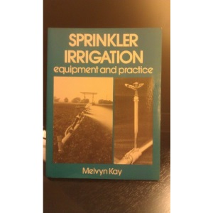 Sprinkler Irrigation: Equipment and Practice