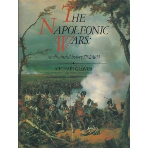Napoleonic Wars: An Illustrated History, 1792-1815