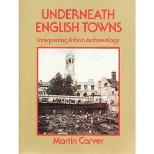 Underneath English Towns: Interpreting Urban Archaeology