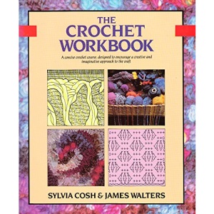 The Crochet Workbook (Workbooks S.)