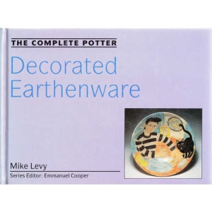 Decorated Earthenware (Complete Potter S.)