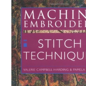 Machine Embroidery: Stitch Techniques