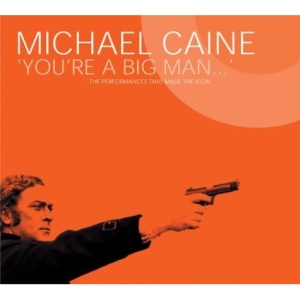 Michael Caine: You're a Big Man