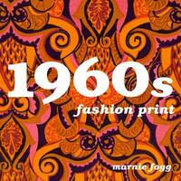 1960s Fashion Print: A Sourcebook