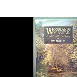 Woodlands of Britain: A Naturalist's Guide