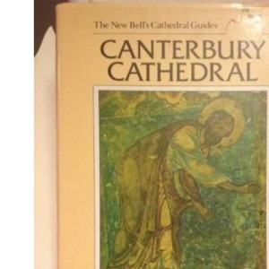 Canterbury Cathedral (The new Bell's cathedral guides)