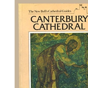 Canterbury Cathedral (The new Bell's cathedral guides)