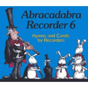 Abracadabra Recorder: Hymns and Carols for Recorders: Pupil's Book Bk. 6 (Abracadabra)