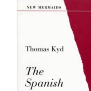 The Spanish Tragedy (New Mermaids)