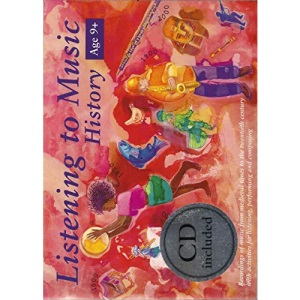 Listening to Music: History Age 9+ (Classroom Music)