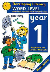 Developing Literacy: Year 1 Word Level Word-level Activities for the Literacy Hour