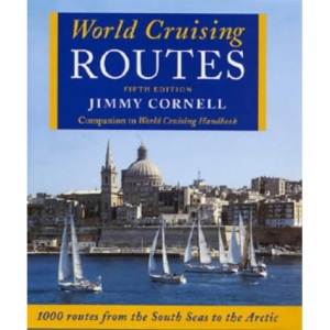 World Cruising Routes: Companion to "World Cruising Handbook": 1000 Routes from the South Seas to the Arctic