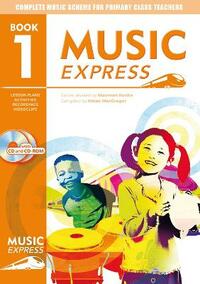 Music Express: Lesson Plans, Recordings, Activities and Photocopiables: Year 1 (Classroom Music)