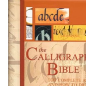 The Calligrapher's Bible: 100 Complete Alphabets and How to Draw Them (Artist's Bible)