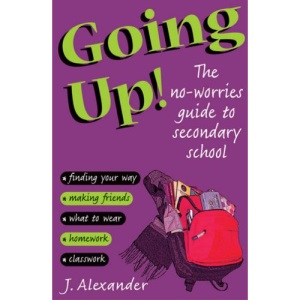 Going Up!: The No-worries Guide to Secondary School